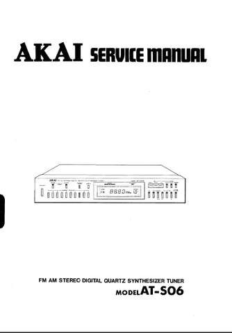 AKAI AT-S06 FM AM STEREO DIGITAL QUARTZ SYNTHESIZER TUNER SERVICE MANUAL INC CONN DIAG PCBS SCHEM DIAGS AND PARTS LIST 49 PAGES ENG