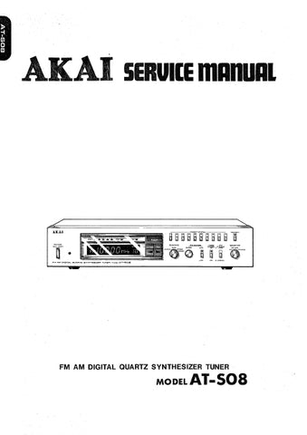 AKAI AT-S08 FM AM DIGITAL QUARTZ SYNTHESIZER TUNER SERVICE MANUAL INC PCBS SCHEM DIAGS AND PARTS LIST 47 PAGES ENG