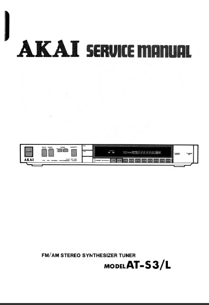 AKAI AT-S3 AT-S3L FM AM STEREO SYNTHESIZER TUNER SERVICE MANUAL INC BKL DIAG PCBS SCHEM DIAGS AND PARTS LIST 31 PAGES ENG
