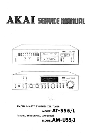 AKAI AT-S55 AT-S55L AM-U55 AM-U55J FM AM QUARTZ SYNTHESIZER TUNER STEREO INTEGRATED AMPLIFIER SERVICE MANUAL INC PCBS SCHEM DIAGS AND PARTS LIST 70 PAGES ENG