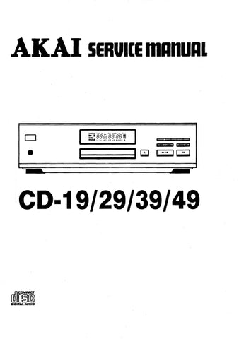AKAI CD-19 CD-29 CD-39 CD-49 CD PLAYER SERVICE MANUAL INC BLK DIAGS PCBS SCHEM DIAGS AND PARTS LIST 32 PAGES ENG