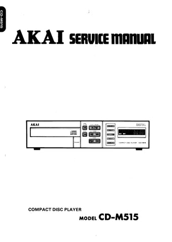 AKAI CD-M515 CD PLAYER SERVICE MANUAL INC BLK DIAG PCBS SCHEM DIAG AND PARTS LIST 40 PAGES ENG