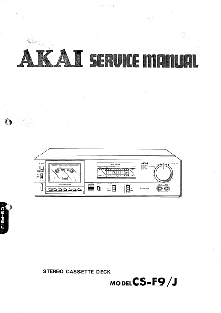 AKAI CS-F9 CS-F9J STEREO CASSETTE DECK SERVICE MANUAL INC PCBS SCHEM DIAGS AND PARTS LIST 43 PAGES ENG