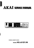AKAI HX-A101 HX-A101M STEREO CASSETTE TAPE DECK SERVICE MANUAL INC PCBS SCHEM DIAGS AND PARTS LIST 26 PAGES ENG