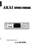 AKAI HX-R40 STEREO CASSETTE DECK SERVICE MANUAL INC BLK DIAGS CONN DIAG PCBS SCHEM DIAG AND PARTS LIST 42 PAGES ENG