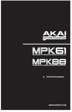 AKAI MPK61 MPK88 MIDI KEYBOARD CONTROLLER OPERATORS MANUAL 44 PAGES ENG