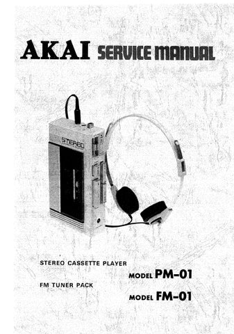 AKAI PM-01 STEREO CASSETTE PLAYER FM-01 FM TUNER PACK SERVICE MANUAL INC PCBS SCHEM DIAG AND PARTS LIST 15 PAGES ENG
