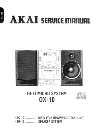 AKAI QX-10 AC-10 HIFI MICRO SYSTEM SERVICE MANUAL INC BLK DIAG WIRING DIAG PCBS SCHEM DIAG AND PARTS LIST 63 PAGES ENG