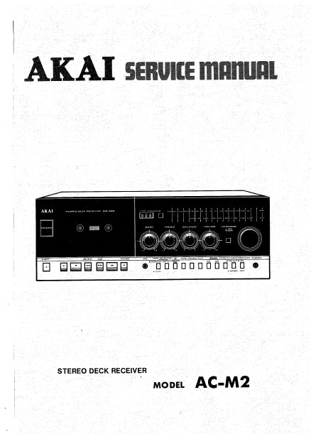 AKAI AC-M2 STEREO DECK RECEIVER SERVICE MANUAL INC SCHEM DIAG 34 PAGES ENG