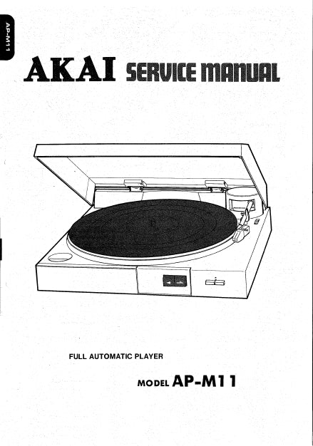 AKAI AP-M11 FULL AUTOMATIC PLAYER SERVICE MANUAL INC SCHEM DIAGS 17 PAGES ENG