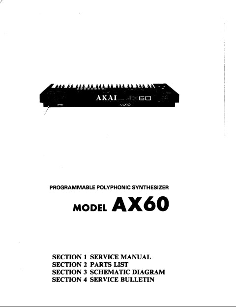 AKAI AX60 PROGRAMMABLE POLYPHONIC SYNTHESIZER SERVICE MANUAL INC SCHEM DIAGS 45 PAGES ENG