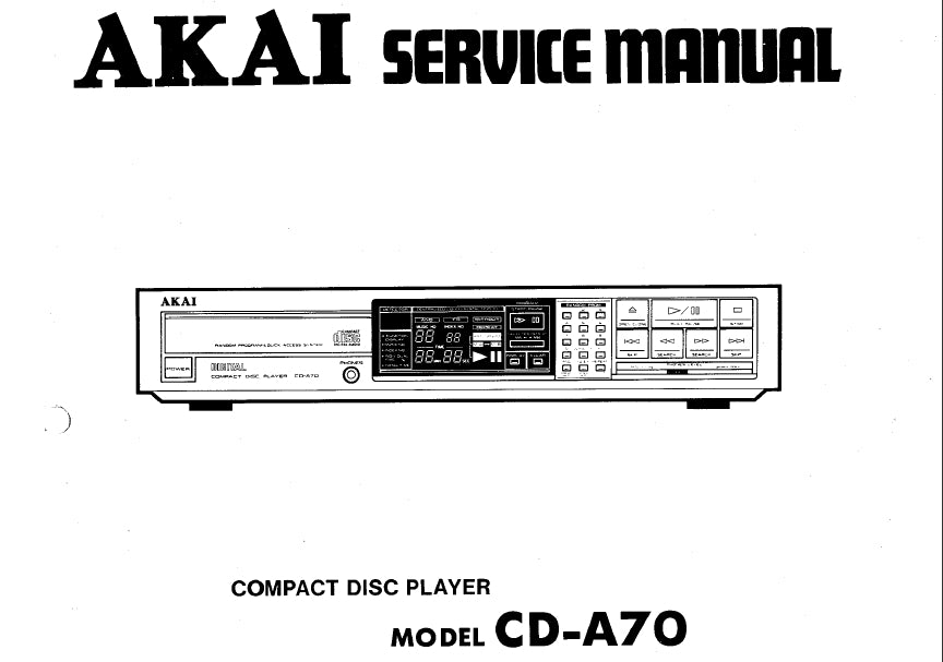 AKAI CD-A70 CD PLAYER SERVICE MANUAL INC SCHEM DIAGS 36 PAGES ENG