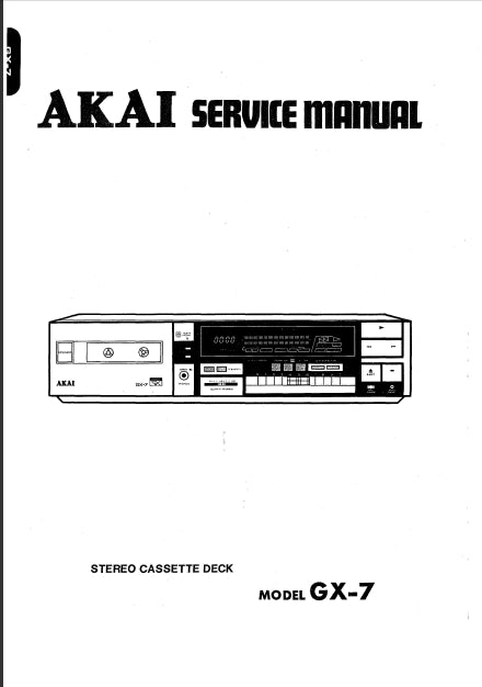 AKAI GX-7 STEREO CASSETTE DECK SERVICE MANUAL 50 PAGES ENG