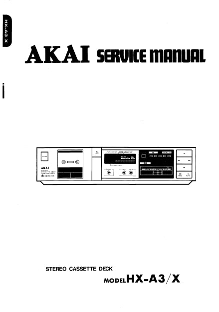 AKAI HX-A3 HX-A3X STEREO CASSETTE DECK SERVICE MANUAL INC SCHEM DIAGS 36 PAGES ENG