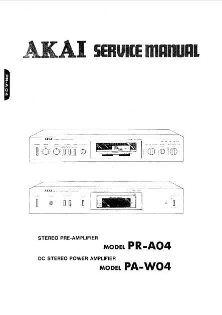 AKAI PR-A04 STEREO PREAMPLIFIER PA-W04 DC STEREO POWER AMPLIFIER SERVICE MANUAL INC SCHEM DIAGS 56 PAGES ENG