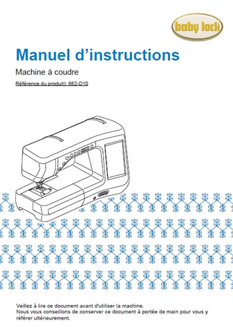 BABY LOCK 882-D10 MACHINE A COUDRE MANUEL D'INSTRUCTIONS 207 PAGES FRANC