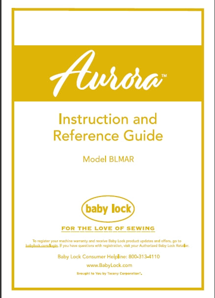 BABY LOCK AURORA BLMAR SEWING MACHINE INSTRUCTION AND REFERENCE GUIDE 116 PAGES ENG