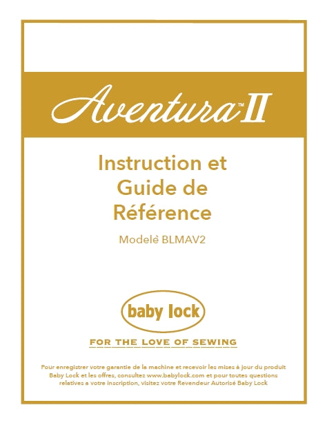 BABY LOCK AVENTURA II BLMAV2 MACHINE A COUDRE INSTRUCTION ET GUIDE DE REFERENCE 207 PAGES FRANC