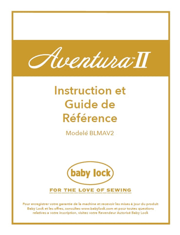 BABY LOCK AVENTURA II BLMAV2 MACHINE A COUDRE INSTRUCTION ET GUIDE DE REFERENCE 207 PAGES FRANC