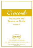 BABY LOCK BLCR CRESCENDO SEWING MACHINE INSTRUCTION AND REFERENCE GUIDE 216 PAGES ENG