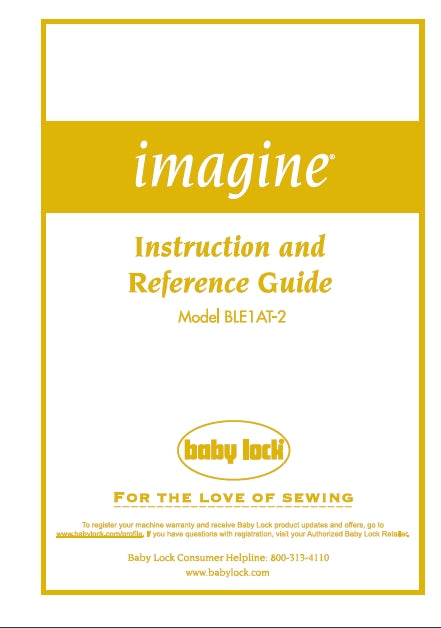 BABY LOCK BLE1AT-2 IMAGINE SEWING MACHINE INSTRUCTION AND REFERENCE GUIDE 54 PAGES ENG