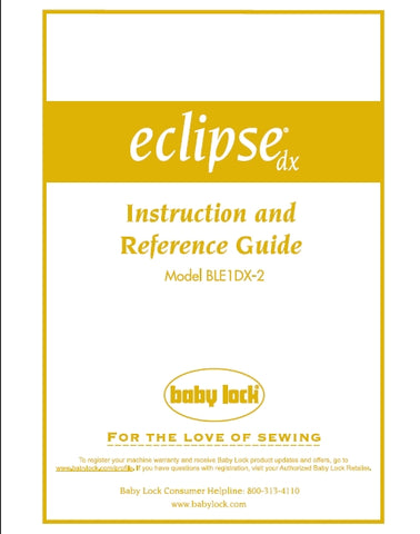 BABY LOCK BLE1DX-2 ECLIPSE DX SEWING MACHINE INSTRUCTION AND REFERENCE GUIDE 48 PAGES ENG