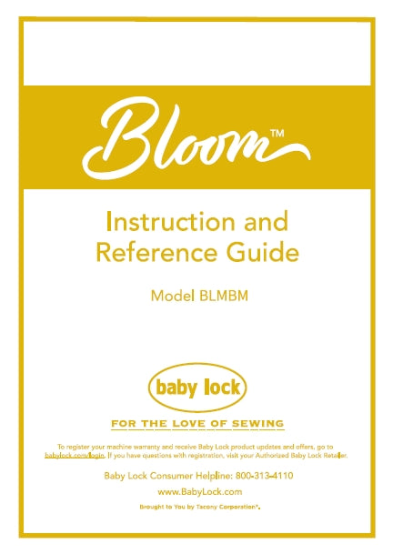 BABY LOCK BLOOM BLMBM SEWING MACHINE INSTRUCTION AND REFERENCE GUIDE 124 PAGES ENG