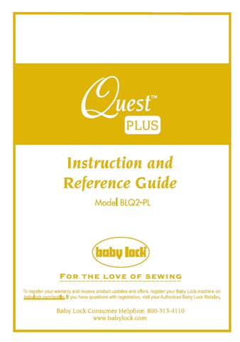 BABY LOCK BLQ2-PL QUEST PLUS SEWING MACHINE INSTRUCTION AND REFERENCE GUIDE 104 PAGES ENG
