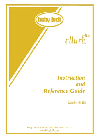 BABY LOCK BLR2 ELLURE PLUS SEWING MACHINE INSTRUCTION AND REFERENCE GUIDE 195 PAGES ENG
