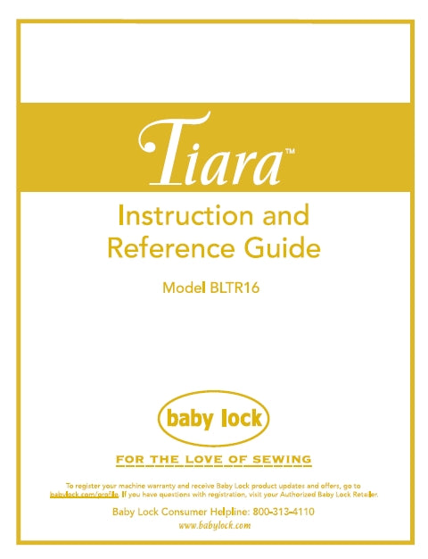 BABY LOCK BLTR16 TIARA SEWING MACHINE INSTRUCTION AND REFERENCE GUIDE 33 PAGES ENG