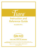BABY LOCK BLTR16 TIARA SEWING MACHINE INSTRUCTION AND REFERENCE GUIDE 33 PAGES ENG