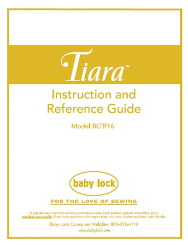 BABY LOCK BLTR16 TIARA SEWING MACHINE INSTRUCTION AND REFERENCE GUIDE 33 PAGES ENG