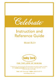 BABY LOCK CELEBRATE BLS1 SEWING SEWING MACHINE INSTRUCTION AND REFERENCE GUIDE 52 PAGES ENG