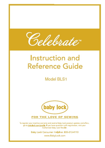 BABY LOCK CELEBRATE BLS1 SEWING SEWING MACHINE INSTRUCTION AND REFERENCE GUIDE 52 PAGES ENG