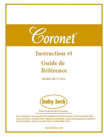 BABY LOCK CORONET BLCT16A MACHINE A COUDRE INSTRUCTION ET GUIDE DE REFERENCE 63 PAGES FRANC