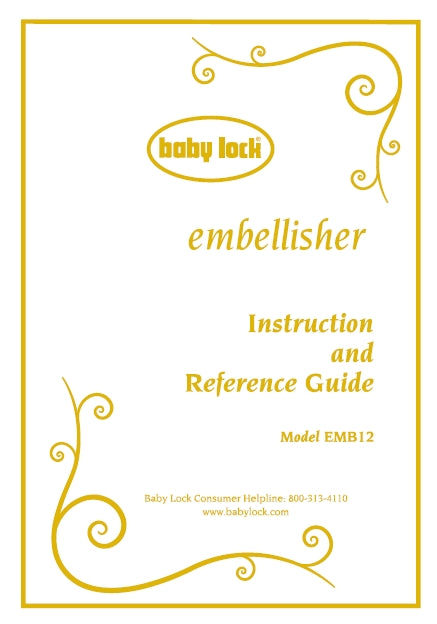 BABY LOCK EMB12 EMBELLISHER SEWING MACHINE INSTRUCTION AND REFERENCE GUIDE 16 PAGES ENG