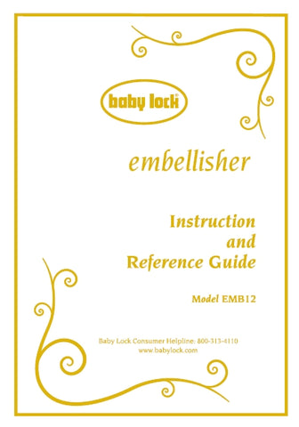 BABY LOCK EMB12 EMBELLISHER SEWING MACHINE INSTRUCTION AND REFERENCE GUIDE 16 PAGES ENG