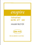 BABY LOCK ENSPIRE BLE1EX MACCHINA DA CUCIRE ISTRUZIONI GUIDA ALL' USO 48 PAGINE ITALIANO