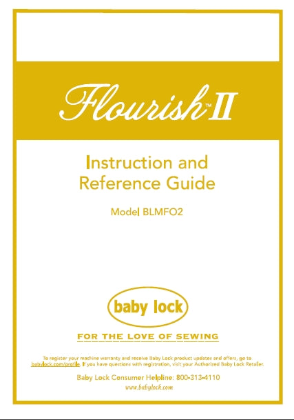 BABY LOCK FLOURISH II BLMFO2 SEWING MACHINE INSTRUCTION AND REFERENCE GUIDE 100 PAGES ENG