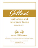 BABY LOCK GALLANT BLGT15 SEWING MACHINE INSTRUCTION AND REFERENCE GUIDE 58 PAGES ENG