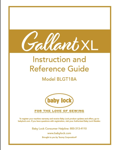 BABY LOCK GALLANT XL BLGT18A SEWING MACHINE INSTRUCTION AND REFERENCE GUIDE 54 PAGES ENG