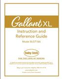 BABY LOCK GALLANT XL BLGT18A SEWING MACHINE INSTRUCTION AND REFERENCE GUIDE 54 PAGES ENG