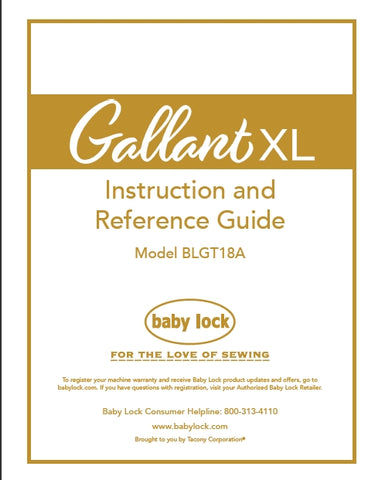 BABY LOCK GALLANT XL BLGT18A SEWING MACHINE INSTRUCTION AND REFERENCE GUIDE 54 PAGES ENG
