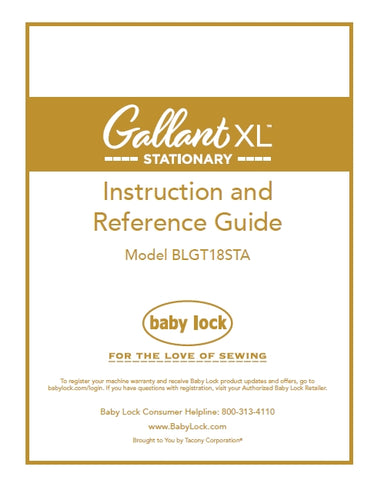 BABY LOCK GALLANT XL STATIONARY BLGT18STA SEWING MACHINE INSTRUCTION AND REFERENCE GUIDE 60 PAGES ENG
