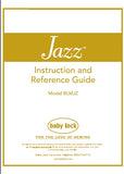 BABY LOCK JAZZ BLMJZ SEWING MACHINE INSTRUCTION AND REFERENCE GUIDE 42 PAGES ENG