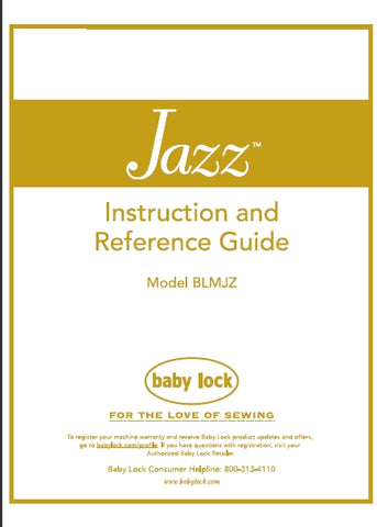 BABY LOCK JAZZ BLMJZ SEWING MACHINE INSTRUCTION AND REFERENCE GUIDE 42 PAGES ENG