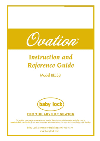 BABY LOCK OVATION BLES8 SEWING MACHINE INSTRUCTION AND REFERENCE GUIDE 92 PAGES ENG