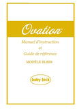 BABY LOCK OVATION BLES8 MACHINE A COUDRE MANUEL D'INSTRUCTION ET GUIDE DE REFERENCE 92 PAGES FRANC