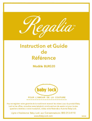 BABY LOCK REGALIA BLRG20 MACHINE A COUDRE INSTRUCTION ET GUIDE DE REFERENCE 71 PAGES FRANC