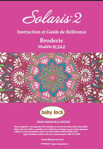 BABY LOCK 2 VISION BLSA2 MACHINE A COUDRE BRODERIE INSTRUCTION ET GUIDE DE REFERENCE 210 PAGES FRANC